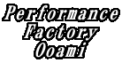 Performance Factory Ooami